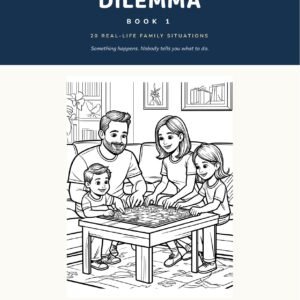Cover of Situational Dilemma Book 1, a ScreenFreeFamily colouring and decision-making activity book of 20 real-life family situations for ages 6 to 9