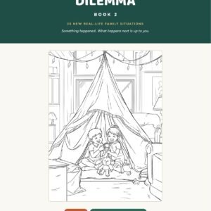 Cover of Situational Dilemma Book 2, a ScreenFreeFamily colouring and decision-making activity book of 20 new real-life family situations for ages 6 to 9